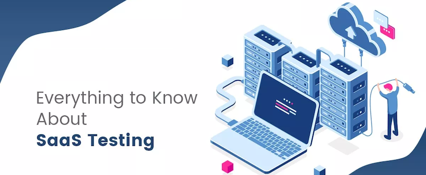 How to Perform Quick but Thorough SaaS Application Testing?