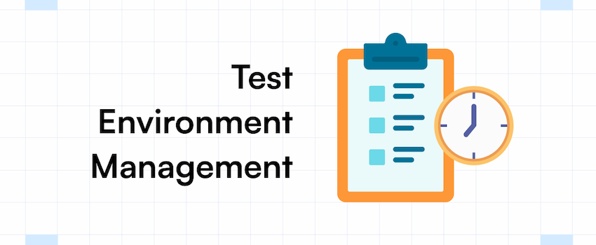 The Crucial Role of Test Environment Management (TEM) in Quality Assurance (QA)