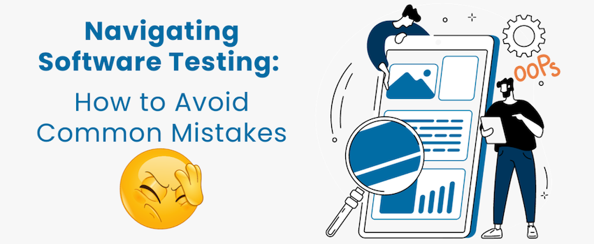 Top 20 Biggest Software Testing Mistakes to Avoid as a Tester